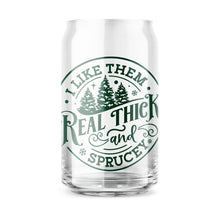  Real Thick & Sprucey | Beer Can Glass | Glassware